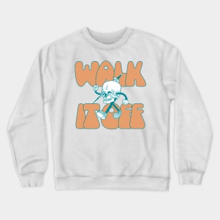 Always walk it off Crewneck Sweatshirt